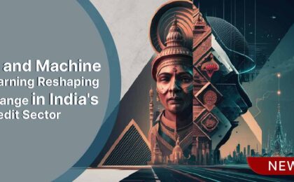 AI and Machine Learning Reshaping Change in India's Credit Sector 